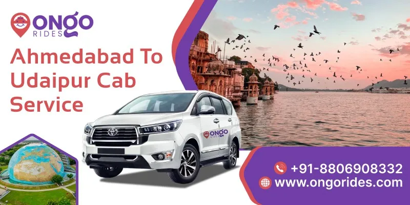 Ahmedabad to Udaipur Taxi  |  Ahmedabad to Udaipur Cab Service -OnGo rides