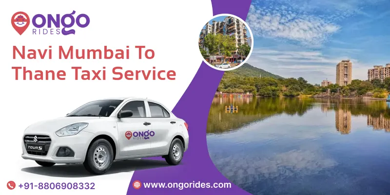 Navi Mumbai to Thane Taxi | Book Navi Mumbai to Thane One-Way Cabs -Ongo Rides