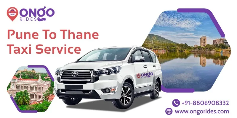 Pune to Thane Taxi | Pune to Thane Cab Booking - Ongo Rides